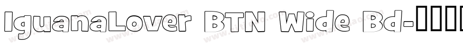 IguanaLover BTN Wide Bd字体转换